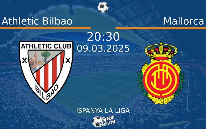 09 Mart 2025 Athletic Bilbao vs Mallorca maçı Hangi Kanalda Saat Kaçta Yayınlanacak?