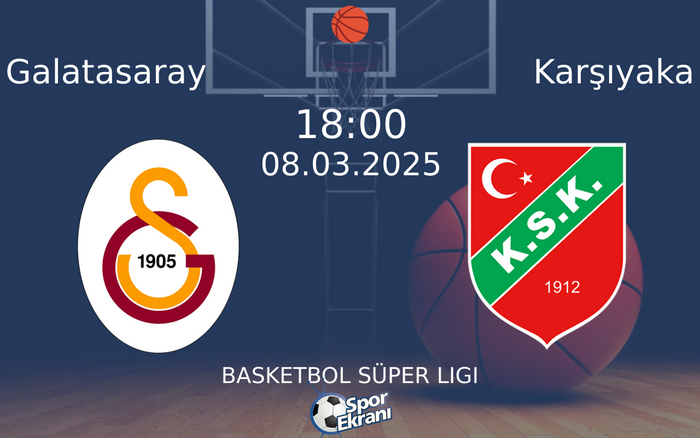 08 Mart 2025 Galatasaray vs Karşıyaka maçı Hangi Kanalda Saat Kaçta Yayınlanacak?