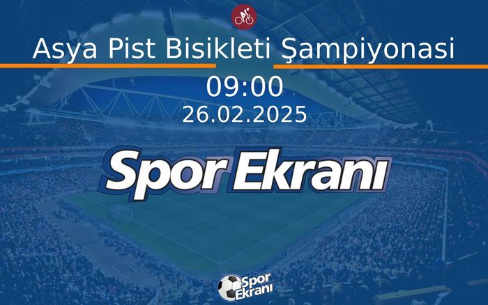 26 Şubat 2025 Asya Pist Bisikleti Şampiyonasi - Asya Pist Bisikleti Şampiyonasi  Hangi Kanalda Saat Kaçta Yayınlanacak?