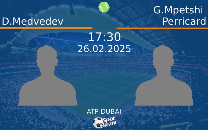 26 Şubat 2025 D.Medvedev vs G.Mpetshi Perricard maçı Hangi Kanalda Saat Kaçta Yayınlanacak?