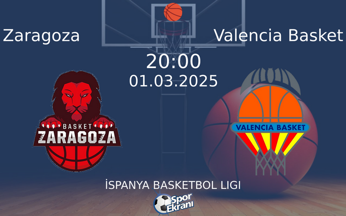 01 Mart 2025 Zaragoza vs Valencia Basket maçı Hangi Kanalda Saat Kaçta Yayınlanacak?