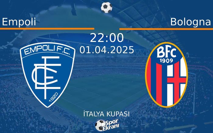 01 Nisan 2025 Empoli vs Bologna maçı Hangi Kanalda Saat Kaçta Yayınlanacak?
