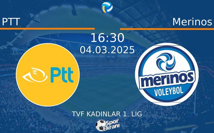 04 Mart 2025 PTT vs Merinos maçı Hangi Kanalda Saat Kaçta Yayınlanacak?