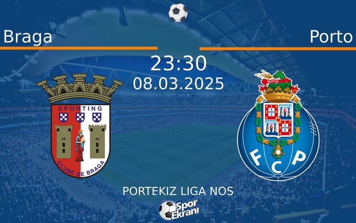 08 Mart 2025 Braga vs Porto maçı Hangi Kanalda Saat Kaçta Yayınlanacak? 08 Mart 2025 Braga vs Porto maçı Hangi Kanalda Saat Kaçta Yayınlanacak?