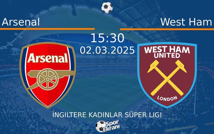 02 Mart 2025 Arsenal vs West Ham maçı Hangi Kanalda Saat Kaçta Yayınlanacak? 02 Mart 2025 Arsenal vs West Ham maçı Hangi Kanalda Saat Kaçta Yayınlanacak?