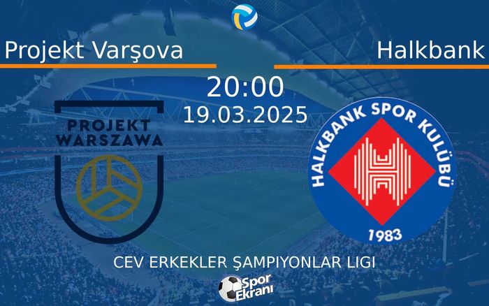 19 Mart 2025 Projekt Varşova vs Halkbank maçı Hangi Kanalda Saat Kaçta Yayınlanacak? 19 Mart 2025 Projekt Varşova vs Halkbank maçı Hangi Kanalda Saat Kaçta Yayınlanacak?
