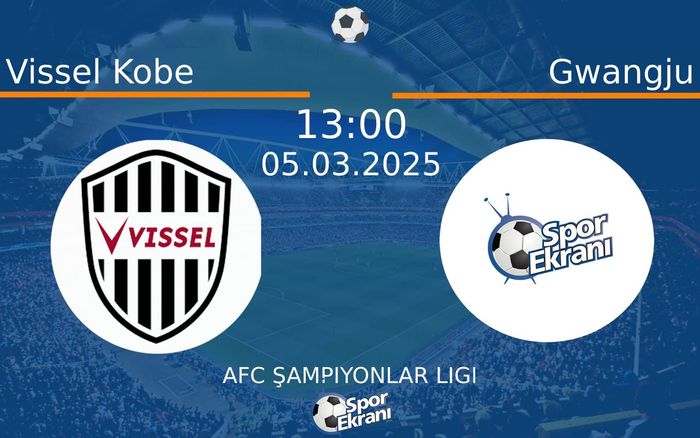05 Mart 2025 Vissel Kobe vs Gwangju maçı Hangi Kanalda Saat Kaçta Yayınlanacak? 05 Mart 2025 Vissel Kobe vs Gwangju maçı Hangi Kanalda Saat Kaçta Yayınlanacak?