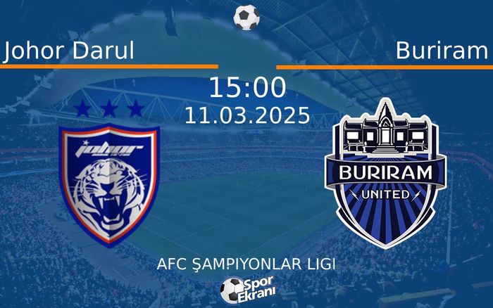 11 Mart 2025 Johor Darul vs Buriram maçı Hangi Kanalda Saat Kaçta Yayınlanacak? 11 Mart 2025 Johor Darul vs Buriram maçı Hangi Kanalda Saat Kaçta Yayınlanacak?
