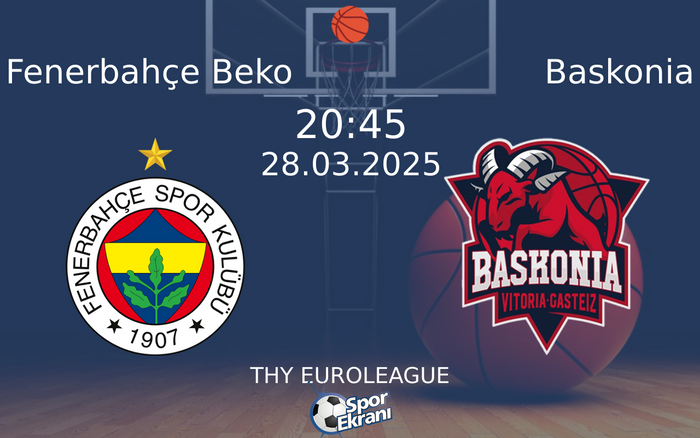 28 Mart 2025 Fenerbahçe Beko vs Baskonia maçı Hangi Kanalda Saat Kaçta Yayınlanacak? 28 Mart 2025 Fenerbahçe Beko vs Baskonia maçı Hangi Kanalda Saat Kaçta Yayınlanacak?