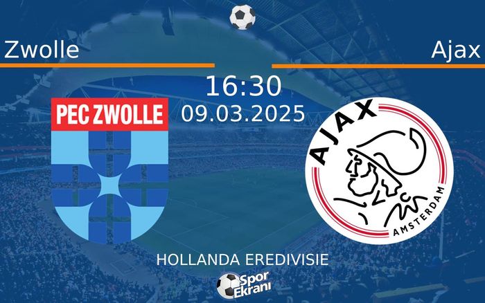 09 Mart 2025 Zwolle vs Ajax maçı Hangi Kanalda Saat Kaçta Yayınlanacak?