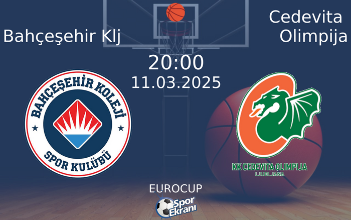 11 Mart 2025 Bahçeşehir Klj vs Cedevita Olimpija maçı Hangi Kanalda Saat Kaçta Yayınlanacak? 11 Mart 2025 Bahçeşehir Klj vs Cedevita Olimpija maçı Hangi Kanalda Saat Kaçta Yayınlanacak?