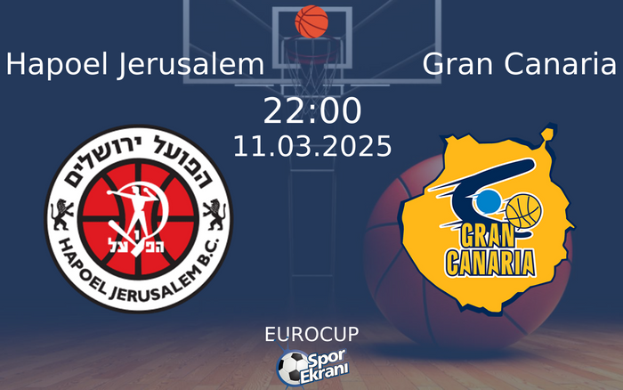 11 Mart 2025 Hapoel Jerusalem vs Gran Canaria maçı Hangi Kanalda Saat Kaçta Yayınlanacak?