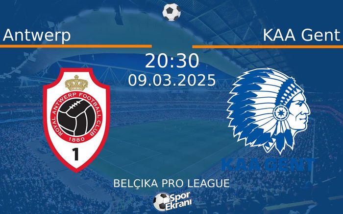 09 Mart 2025 Antwerp vs KAA Gent maçı Hangi Kanalda Saat Kaçta Yayınlanacak?