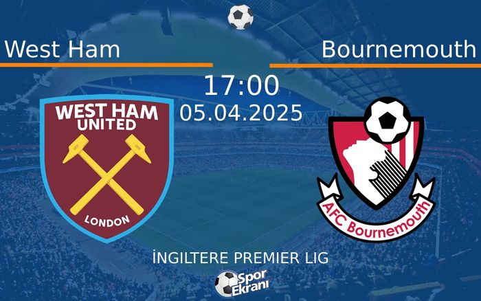 05 Nisan 2025 West Ham vs Bournemouth maçı Hangi Kanalda Saat Kaçta Yayınlanacak? 05 Nisan 2025 West Ham vs Bournemouth maçı Hangi Kanalda Saat Kaçta Yayınlanacak?