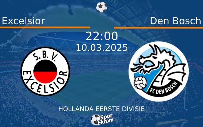 10 Mart 2025 Excelsior vs Den Bosch maçı Hangi Kanalda Saat Kaçta Yayınlanacak?