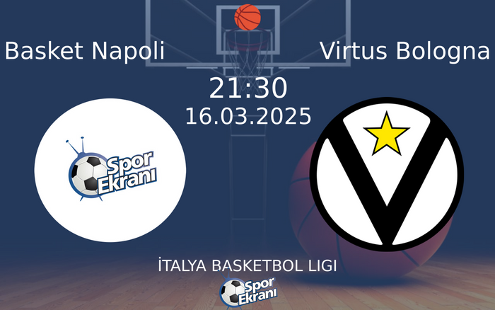 16 Mart 2025 Basket Napoli vs Virtus Bologna maçı Hangi Kanalda Saat Kaçta Yayınlanacak? 16 Mart 2025 Basket Napoli vs Virtus Bologna maçı Hangi Kanalda Saat Kaçta Yayınlanacak?