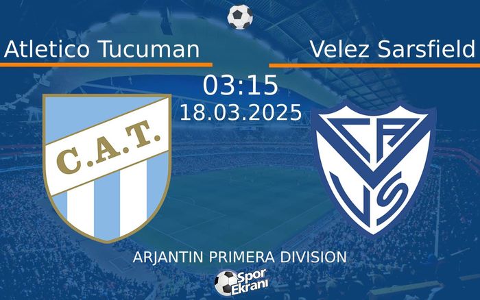 18 Mart 2025 Atletico Tucuman vs Velez Sarsfield maçı Hangi Kanalda Saat Kaçta Yayınlanacak? 18 Mart 2025 Atletico Tucuman vs Velez Sarsfield maçı Hangi Kanalda Saat Kaçta Yayınlanacak?