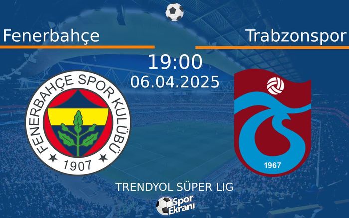 06 Nisan 2025 Fenerbahçe vs Trabzonspor maçı Hangi Kanalda Saat Kaçta Yayınlanacak? 06 Nisan 2025 Fenerbahçe vs Trabzonspor maçı Hangi Kanalda Saat Kaçta Yayınlanacak?