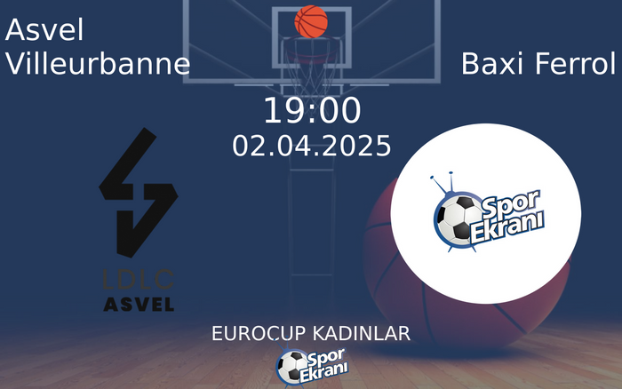 02 Nisan 2025 Asvel Villeurbanne vs Baxi Ferrol maçı Hangi Kanalda Saat Kaçta Yayınlanacak? 02 Nisan 2025 Asvel Villeurbanne vs Baxi Ferrol maçı Hangi Kanalda Saat Kaçta Yayınlanacak?