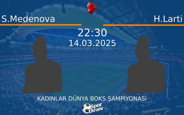 14 Mart 2025 S.Medenova vs H.Larti maçı Hangi Kanalda Saat Kaçta Yayınlanacak?