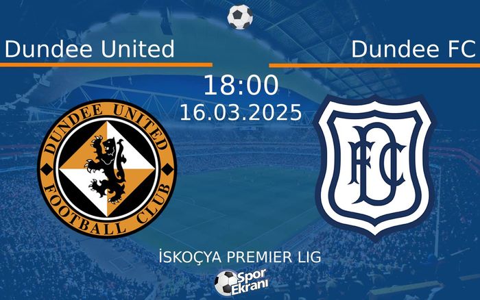 16 Mart 2025 Dundee United vs Dundee FC maçı Hangi Kanalda Saat Kaçta Yayınlanacak? 16 Mart 2025 Dundee United vs Dundee FC maçı Hangi Kanalda Saat Kaçta Yayınlanacak?