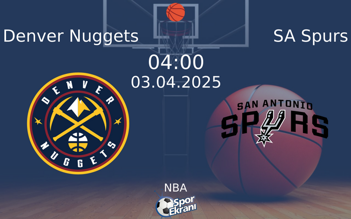 03 Nisan 2025 Denver Nuggets vs SA Spurs maçı Hangi Kanalda Saat Kaçta Yayınlanacak? 03 Nisan 2025 Denver Nuggets vs SA Spurs maçı Hangi Kanalda Saat Kaçta Yayınlanacak?
