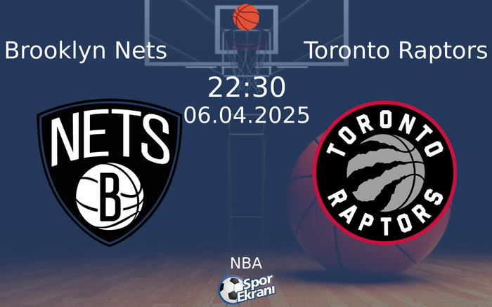 06 Nisan 2025 Brooklyn Nets vs Toronto Raptors maçı Hangi Kanalda Saat Kaçta Yayınlanacak? 06 Nisan 2025 Brooklyn Nets vs Toronto Raptors maçı Hangi Kanalda Saat Kaçta Yayınlanacak?