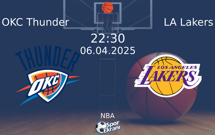 06 Nisan 2025 OKC Thunder vs LA Lakers maçı Hangi Kanalda Saat Kaçta Yayınlanacak? 06 Nisan 2025 OKC Thunder vs LA Lakers maçı Hangi Kanalda Saat Kaçta Yayınlanacak?