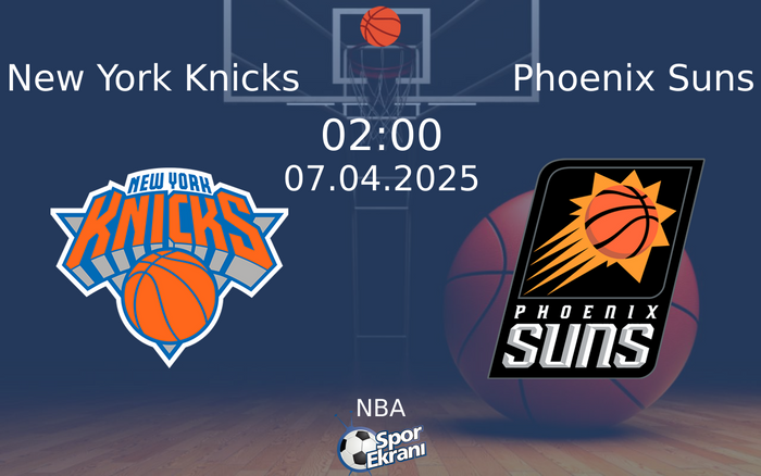 07 Nisan 2025 New York Knicks vs Phoenix Suns maçı Hangi Kanalda Saat Kaçta Yayınlanacak? 07 Nisan 2025 New York Knicks vs Phoenix Suns maçı Hangi Kanalda Saat Kaçta Yayınlanacak?