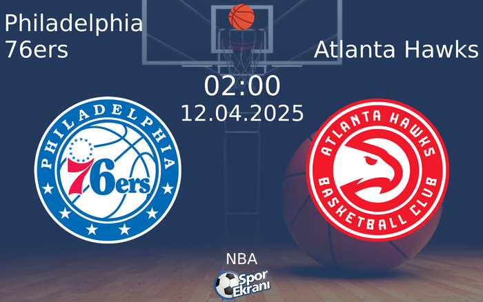 12 Nisan 2025 Philadelphia 76ers vs Atlanta Hawks maçı Hangi Kanalda Saat Kaçta Yayınlanacak? 12 Nisan 2025 Philadelphia 76ers vs Atlanta Hawks maçı Hangi Kanalda Saat Kaçta Yayınlanacak?