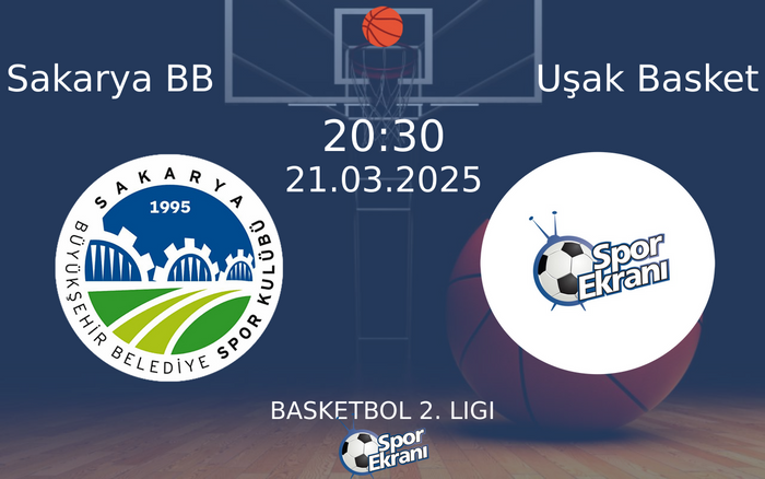 21 Mart 2025 Sakarya BB vs Uşak Basket maçı Hangi Kanalda Saat Kaçta Yayınlanacak? 21 Mart 2025 Sakarya BB vs Uşak Basket maçı Hangi Kanalda Saat Kaçta Yayınlanacak?