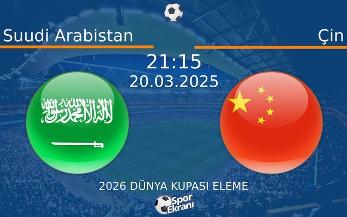 20 Mart 2025 Suudi Arabistan vs Çin maçı Hangi Kanalda Saat Kaçta Yayınlanacak? 20 Mart 2025 Suudi Arabistan vs Çin maçı Hangi Kanalda Saat Kaçta Yayınlanacak?