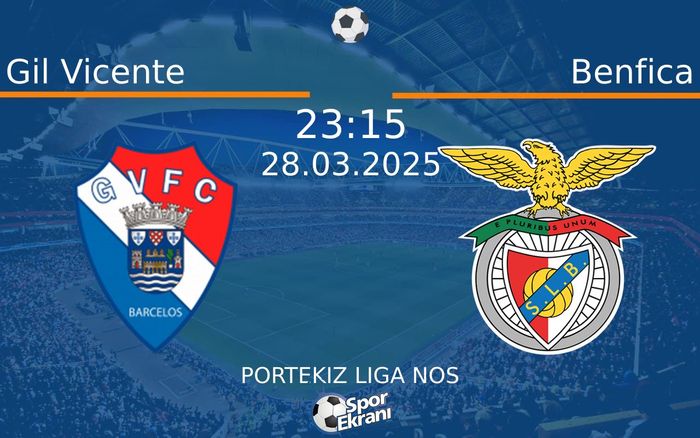 28 Mart 2025 Gil Vicente vs Benfica maçı Hangi Kanalda Saat Kaçta Yayınlanacak? 28 Mart 2025 Gil Vicente vs Benfica maçı Hangi Kanalda Saat Kaçta Yayınlanacak?
