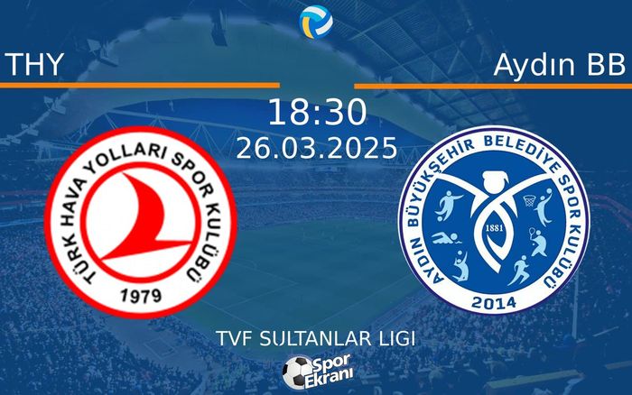 26 Mart 2025 THY vs Aydın BB maçı Hangi Kanalda Saat Kaçta Yayınlanacak? 26 Mart 2025 THY vs Aydın BB maçı Hangi Kanalda Saat Kaçta Yayınlanacak?