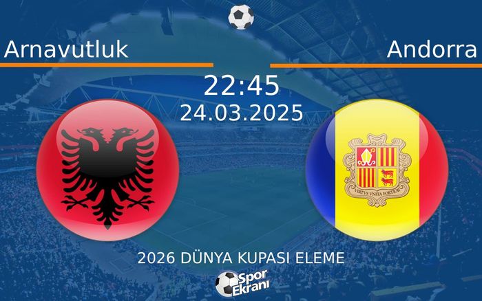 24 Mart 2025 Arnavutluk vs Andorra maçı Hangi Kanalda Saat Kaçta Yayınlanacak? 24 Mart 2025 Arnavutluk vs Andorra maçı Hangi Kanalda Saat Kaçta Yayınlanacak?