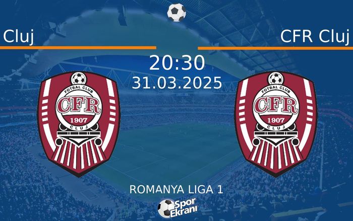 31 Mart 2025 Cluj vs CFR Cluj maçı Hangi Kanalda Saat Kaçta Yayınlanacak?