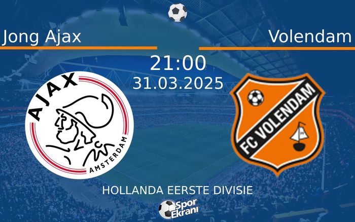 31 Mart 2025 Jong Ajax vs Volendam maçı Hangi Kanalda Saat Kaçta Yayınlanacak? 31 Mart 2025 Jong Ajax vs Volendam maçı Hangi Kanalda Saat Kaçta Yayınlanacak?