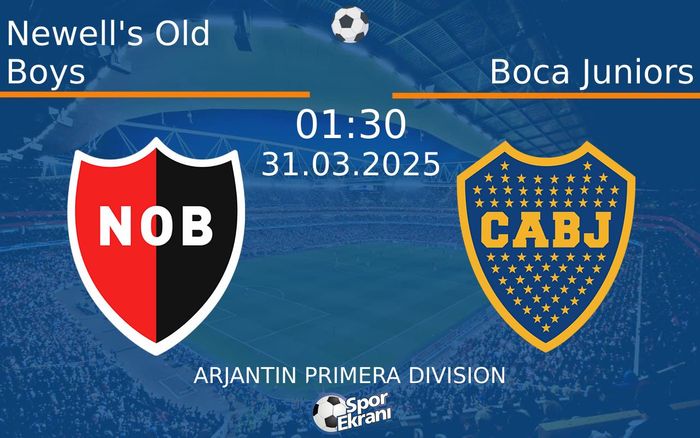 31 Mart 2025 Newell's Old Boys vs Boca Juniors maçı Hangi Kanalda Saat Kaçta Yayınlanacak?