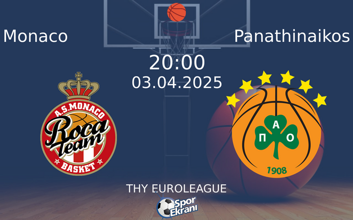 03 Nisan 2025 Monaco vs Panathinaikos maçı Hangi Kanalda Saat Kaçta Yayınlanacak? 03 Nisan 2025 Monaco vs Panathinaikos maçı Hangi Kanalda Saat Kaçta Yayınlanacak?