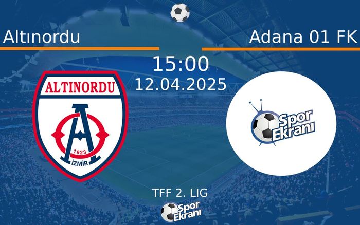 12 Nisan 2025 Altınordu vs Adana 01 FK maçı Hangi Kanalda Saat Kaçta Yayınlanacak? 12 Nisan 2025 Altınordu vs Adana 01 FK maçı Hangi Kanalda Saat Kaçta Yayınlanacak?