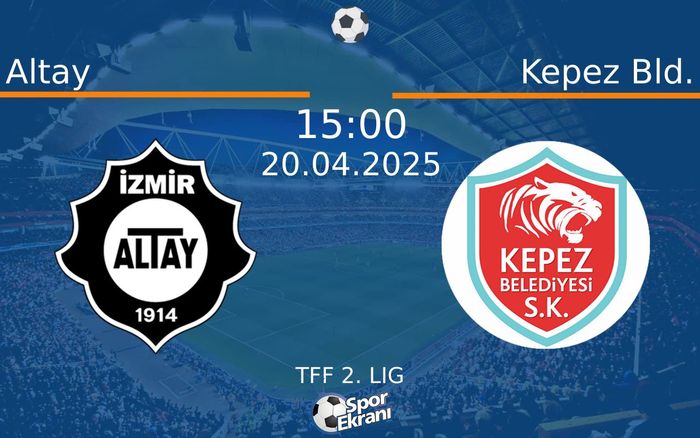 20 Nisan 2025 Altay vs Kepez Bld. maçı Hangi Kanalda Saat Kaçta Yayınlanacak? 20 Nisan 2025 Altay vs Kepez Bld. maçı Hangi Kanalda Saat Kaçta Yayınlanacak?