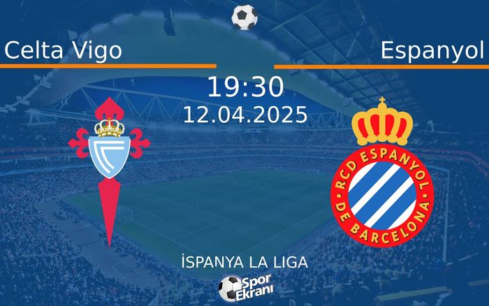12 Nisan 2025 Celta Vigo vs Espanyol maçı Hangi Kanalda Saat Kaçta Yayınlanacak? 12 Nisan 2025 Celta Vigo vs Espanyol maçı Hangi Kanalda Saat Kaçta Yayınlanacak?