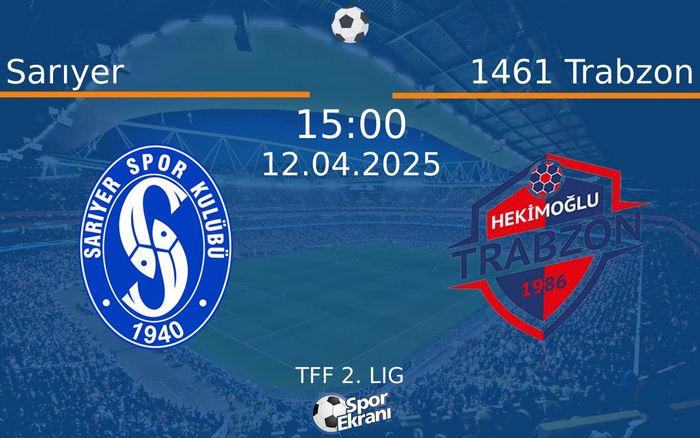 12 Nisan 2025 Sarıyer vs 1461 Trabzon maçı Hangi Kanalda Saat Kaçta Yayınlanacak? 12 Nisan 2025 Sarıyer vs 1461 Trabzon maçı Hangi Kanalda Saat Kaçta Yayınlanacak?