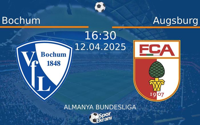 12 Nisan 2025 Bochum vs Augsburg maçı Hangi Kanalda Saat Kaçta Yayınlanacak? 12 Nisan 2025 Bochum vs Augsburg maçı Hangi Kanalda Saat Kaçta Yayınlanacak?