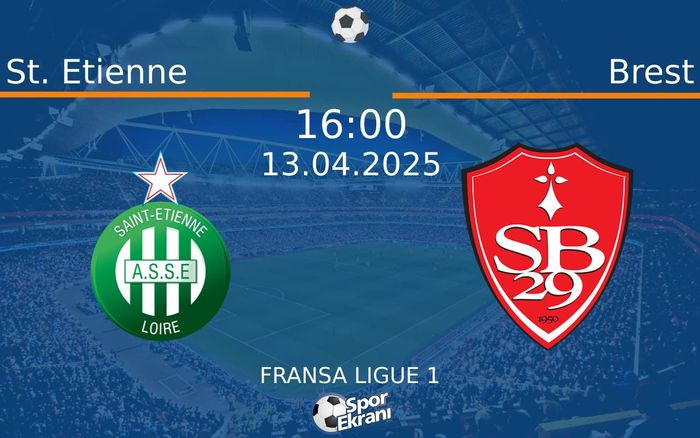 13 Nisan 2025 St. Etienne vs Brest maçı Hangi Kanalda Saat Kaçta Yayınlanacak?