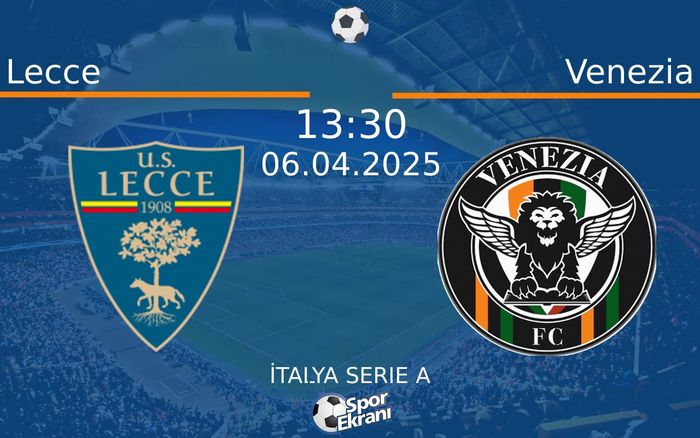 06 Nisan 2025 Lecce vs Venezia maçı Hangi Kanalda Saat Kaçta Yayınlanacak? 06 Nisan 2025 Lecce vs Venezia maçı Hangi Kanalda Saat Kaçta Yayınlanacak?