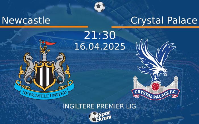 16 Nisan 2025 Newcastle vs Crystal Palace maçı Hangi Kanalda Saat Kaçta Yayınlanacak? 16 Nisan 2025 Newcastle vs Crystal Palace maçı Hangi Kanalda Saat Kaçta Yayınlanacak?