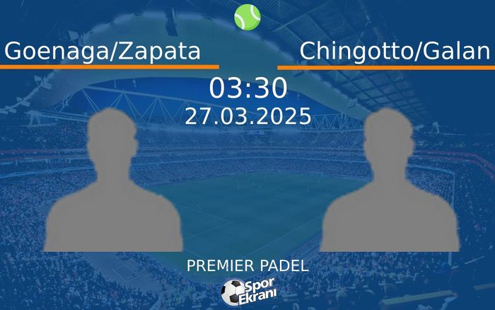 27 Mart 2025 Goenaga/Zapata vs Chingotto/Galan maçı Hangi Kanalda Saat Kaçta Yayınlanacak? 27 Mart 2025 Goenaga/Zapata vs Chingotto/Galan maçı Hangi Kanalda Saat Kaçta Yayınlanacak?