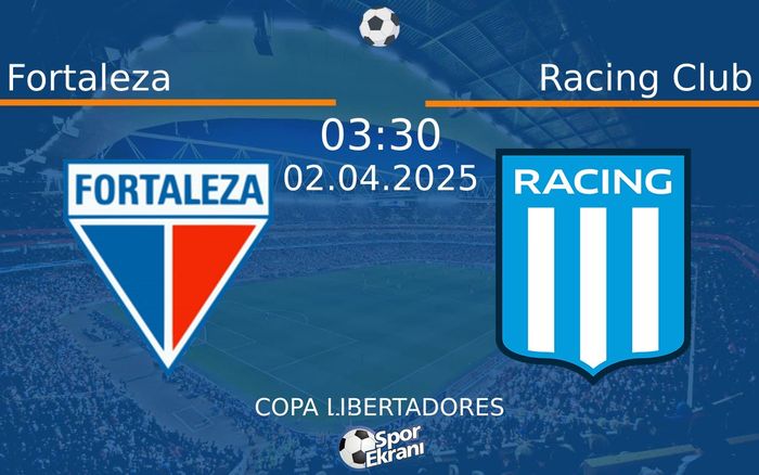 02 Nisan 2025 Fortaleza vs Racing Club maçı Hangi Kanalda Saat Kaçta Yayınlanacak?