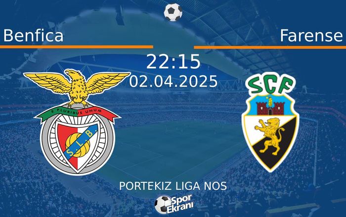 02 Nisan 2025 Benfica vs Farense maçı Hangi Kanalda Saat Kaçta Yayınlanacak? 02 Nisan 2025 Benfica vs Farense maçı Hangi Kanalda Saat Kaçta Yayınlanacak?